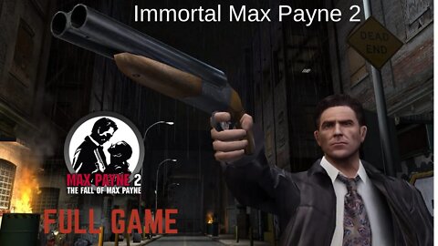 Max Payne 2 The Fall of Max Payne Full Game Walkthrough - Immortal Max Payne 2 (HD 60 FPS)