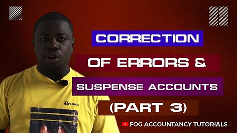 CORRECTION OF ERRORS AND SUSPENSE ACCOUNTS (PART 3)