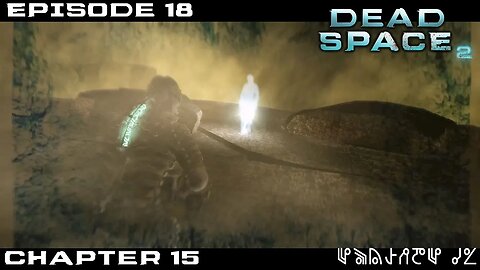 Dead Space 2 Let's Play - Chapter 15- Episode 18