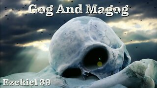 Gog And Magog The Culmination - Part 3 - Ezekiel 39