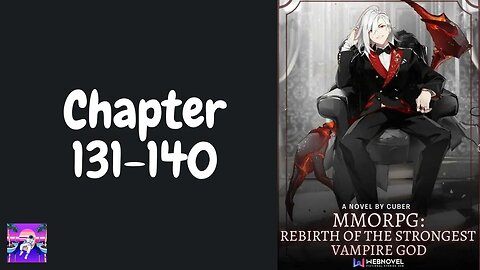 MMORPG: Rebirth Of The Strongest Vampire God Novel Chapter 131-140 | Audiobook