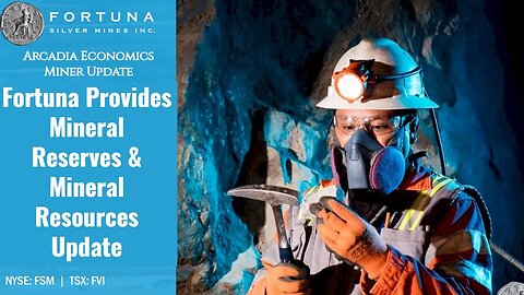 Fortuna Silver Provides Mineral Reserves and Resources Update