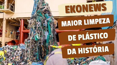 EKONEWS | Sistema remove mais de 100 mil Kg de plástico do oceano