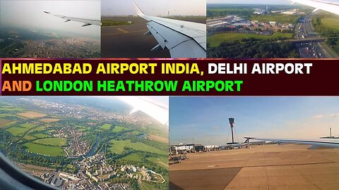 Vlog 45 | Ahmedabad airport to London Heathrow airport travel via Delhi airport India