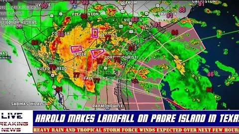 HAROLD MAKES LANDFALL IN SOUTH TEXAS||LIVE BREAKING NEWS COVERAGE