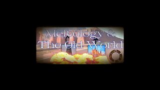 Meltology & The Old World Paradise Pt 9 #Worldonfire #srickfigure