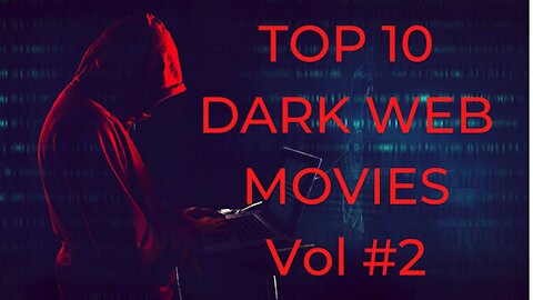 Top 10 Dark Web Themed Movies: Volume 2