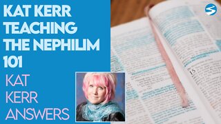 Kat Kerr Teaches: Who Are The Nephilim? | Aug 11 2021