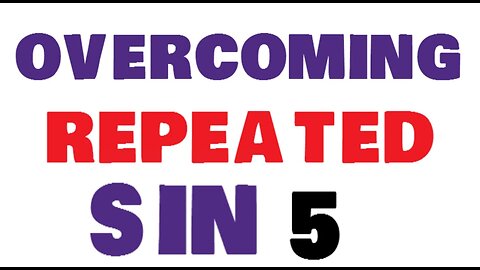 OVERCOMING REPEATED SIN PART 5 || CONCLUSION & CONSISTENCY || OVERCOME ADDICTION