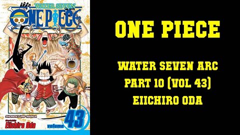 ONE PIECE - WATER SEVEN ARC [PART 10] MAXIMUM MANGA!