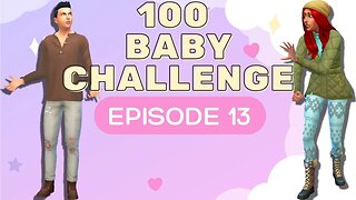 Maybe I have anxiety...idk || 100 Baby Challenge - Episode 13