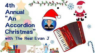 4th Annual An Accordion Christmas With The Real Evan J