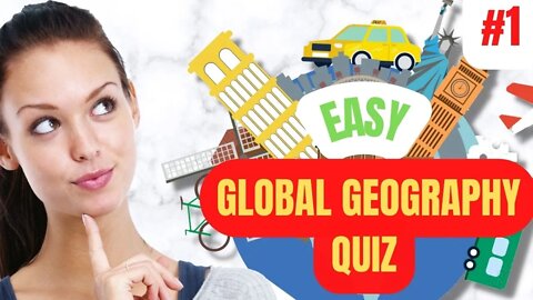 10 EASY Questions about GLOBAL GEOGRAPHY in 5 Minutes QUIZ #1