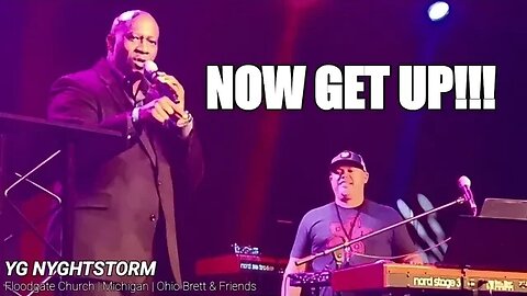 ...NOW GET UP!!! | Floodgate Church | Ohio Brett & Friends | YG Nyghtstorm