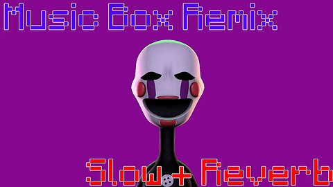 Puppets Music Box Remix Slow & Reverb