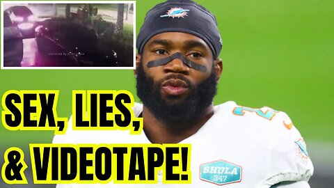 SHOCKING ALLEGATIONS EMERGE Against Miami Dolphins Star XAVIEN HOWARD! Making SECRET S*X VIDEOS?!