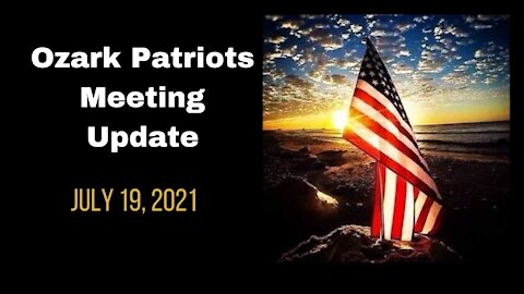 Ozark Patriots Meet Up - July 19, 2021 Update