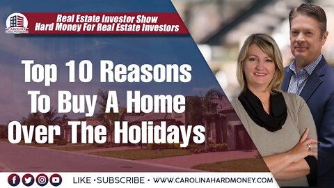 198 Top 10 Reasons To Buy A Home Over The Holidays | REI Show - Hard Money For Real Estate Investors