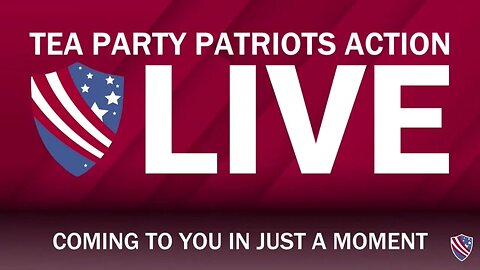 TEA PARTY PATRIOTS ACTION LIVE - 11/6/23