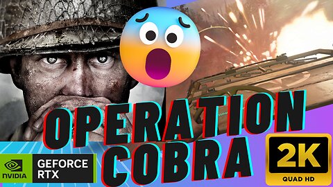 Call of Duty WWII---Realistic ULTRA Graphics Gameplay [2K 60FPS HDR] OPERATION COBRA