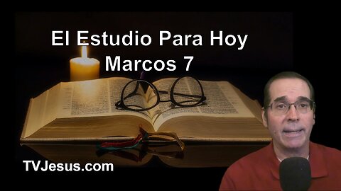 41 Marcos 7 - Ken Zenk - Estudios Biblicos