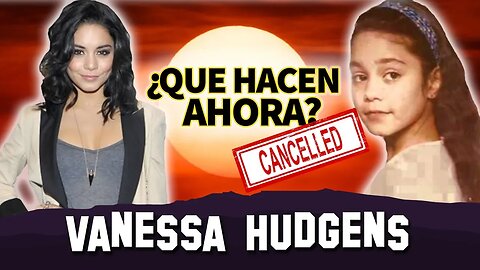 Vanessa Hudgens | Que Hacen Ahora | Antes De Que Fuera Cancelada