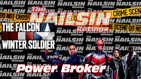 The Nailsin Ratings:The Falcon And Witner Soldier - Power Broker