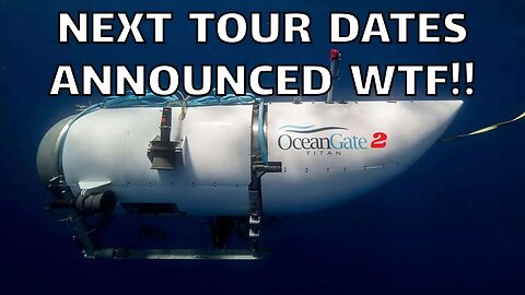 Oceangate Titan 2 Submersible Tour Dates Already ANNOUNCED For Next Dive. OMG!!