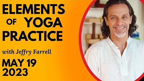 Elements of Yoga Practice // 5-19-2023 // Group Yoga Session with Jeffry Farrell