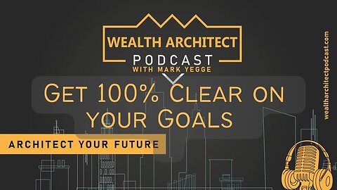 EP-107 - Get 100% Clear on your Goals