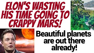 Elon's wasting his time going to crappy Mars! He should try for K674!