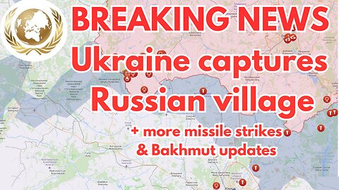 NEW UPDATES: Ukraine captures Russian village + new missile strikes & Zelensky denies Bakhmut fall