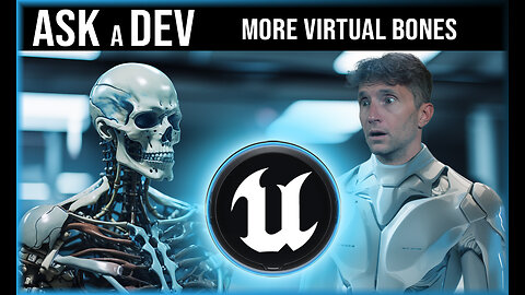Ask a Dev | Skeletons: Virtual Bones Applied | Unreal Engine Tutorial