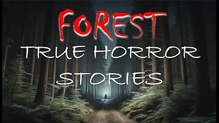 3 Allegedly TRUE Unnerving Forest Hiking & Camping Horror Stories