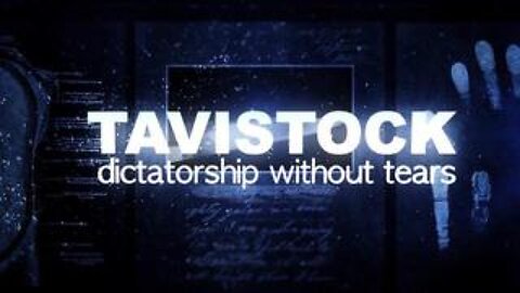 Mind Control | Tavistock: Dictatorship Without Tears | Documentary