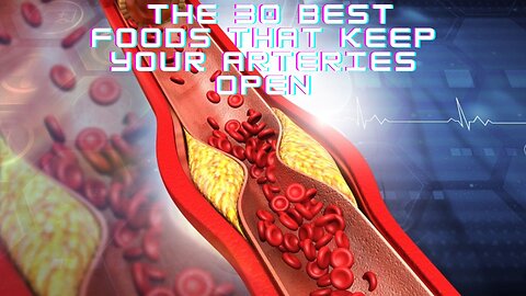 30 Best Foods that Keep your Arteries Open