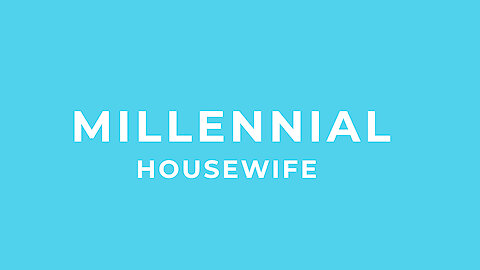 Honest Interview with a Millennial Housewife