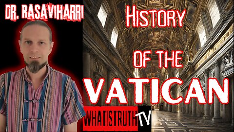 #173 History of The Vatican | Dr. Rasaviharri