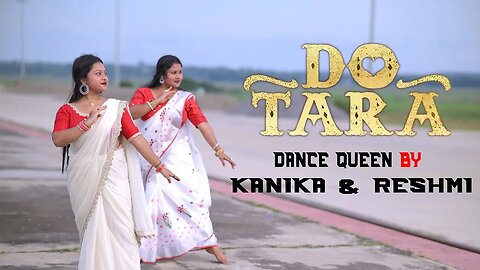 Dotara | Kanika and Reshmi | Jubin Nautiyal, Payel Dev | DanceQueen