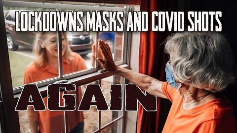 Lockdown Masks And Covid Shots AGAIN! (Mirrored)