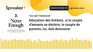 Education des Enfants_ si le couple d’amants se déchire, le couple de parents, lui, doit demeurer