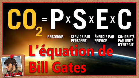 2021/031 L'équation de Bill Gates pour réduire le CO2 - Réduire la population entre autre.