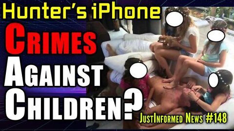 DID HUNTER BIDEN'S IPHONE HACK EXPOSE CRIMES AGAINST CHILDREN? | JUSTINFORMED NEWS #148