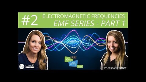 #2: EMF Series, Part 1: What are EMFs? - The Anne & Ashley Show