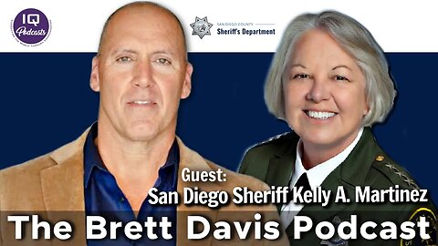 San Diego Sheriff Kelly A. Martinez LIVE on The Brett Davis Podcast