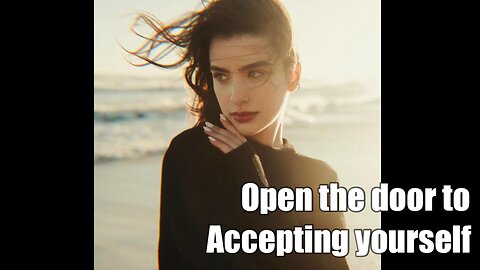 Open the door to accepting yourself