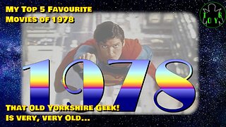 That Old Yorkshire Geek's Top 5 Movies of 1978