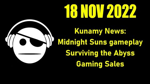 Kunamy News | Midnight Suns Gameplay | Surviving the Abyss | Epic | Steam | GOG | 18 NOV 2022