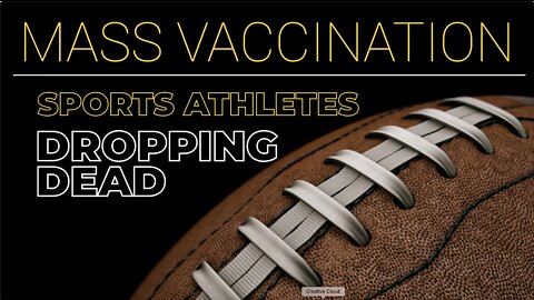 MASS VACCINATION: SPORTS ATHLETES DROPPING DEAD