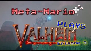 Meta-Mario Plays Valheim Episode 5
